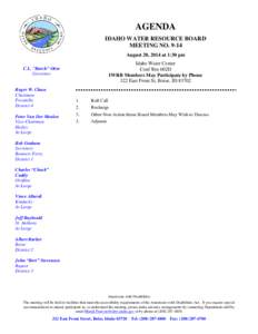 AGENDA IDAHO WATER RESOURCE BOARD MEETING NO[removed]August 20, 2014 at 1:30 pm Idaho Water Center Conf Rm 602D