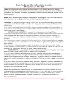 Smoke-Free Campus Policy Implementation Committee Minutes from June 27th, 2012 Present: Jenny Kate Luster, Missy Downey, Bob Brown, Maurice Eftink, Michael Harmon, Ray Hawkins, T. Davis, Ryan Whittington, Amanda Walker, 