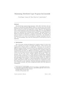 Maintaining Distributed Logic Programs Incrementally Vivek Nigam1 , Limin Jia2 , Boon Thau Loo3 , Andre Scedrov3 Abstract Distributed logic programming languages, which allow both facts and programs to be distributed amo