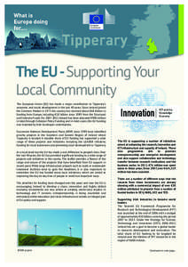 The EU -Supporting Your Local Community The European Union (EU) has made a major contribution to Tipperary’s economic and social development in the last 40 years. Since Ireland joined the Common Market in 1973 the coun
