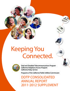 Keeping You Connected. Deaf and Disabled Telecommunications Program California Telephone Access Program