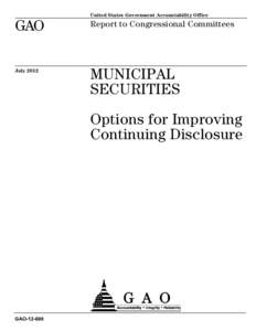 GAO[removed], MUNICIPAL SECURITIES: Options for Improving Continuing Disclosure