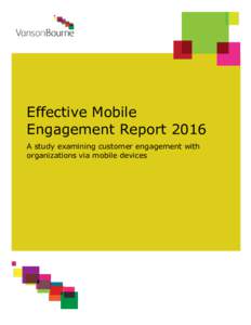 Effective Mobile Engagement Report 2016 A study examining customer engagement with organizations via mobile devices  Contents