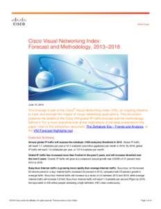 White Paper  Cisco Visual Networking Index: Forecast and Methodology, 2013–2018  June 10, 2014
