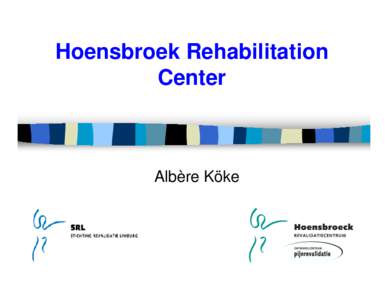 Hoensbroek Rehabilitation Center Albère Köke  Content