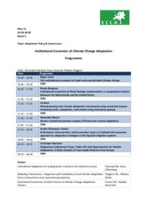 May 13 16:30-18:30 Room 5 Topic: Adaptation Policy & Governance  Institutional Economics of Climate Change Adaptation