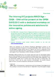 Press release  The Interreg IVC projects INNOVAge – CASA – DAA will be present at the OPEN DAYS 2013 with a dedicated workshop on the innovative policies and solutions for