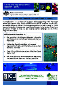 Great Barrier Reef Tourism Fact Sheet - Trends in tourism Marine tourism is one of the most valuable industries operating within the Great Barrier Reef Marine Park. Marine and Tropical Sciences Research Facility funded r