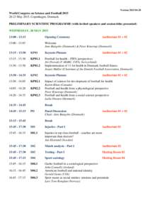 VersionWorld Congress on Science and FootballMay 2015, Copenhagen, Denmark PRELIMINARY SCIENTIFIC PROGRAMME (with invited speakers and session titles presented) WEDNESDAY, 20 MAY 2015