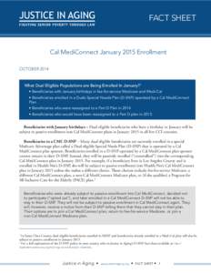 FACT SHEET  Cal MediConnect January 2015 Enrollment OCTOBERWhat Dual Eligible Populations are Being Enrolled In January?1