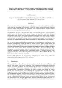 USING CLOUD-MOTION WINDS TO UNDERSTAND KINEMATIC PROCESSES OF DEEP CONVECTION: ANVIL-LEVEL OUTFLOW AND MOMENTUM TRANSPORT John R. Mecikalski Cooperative Institute for Meteorological Satellite Studies, University of Wisco