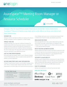 P R O D U C T DATA S H E E T  AsureSpace(TM) Meeting Room Manager or Resource Scheduler OneLogin’s Plan for Asure Software enables firms to easily connect their internal directories to AsureSpace(TM) Resource Scheduler