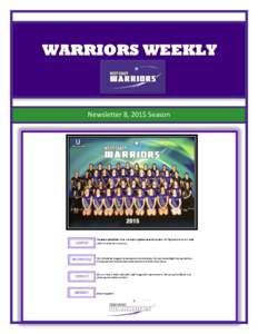Newsletter 8, 2015 Season  COME ALONG AND WATCH THE WEST COAST WARRIORS TAKE ON RANGERS AT HBF ARENA JOONDALUP ON SATURDAY 21ST MARCH. DOORS OPEN AT 4:30PM WITH THE GAMES FIXTURED AT: