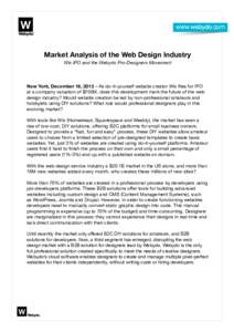 Market Analysis of the Web Design Industry Wix IPO and the Webydo Pro-Designers Movement New York, December 18, 2013 – As do-it-yourself website creator Wix files for IPO at a company valuation of $700M, does this deve