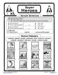Super  Heroes Sample Sentences Q: Are you free at 7:00 a.m.? A: Yes, I am. / Sure. -ORNo. I have to fly to New Delhi, stop the earthquake and save all the people.