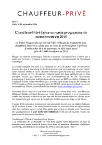 News Paris, le 18 septembre 2014 Chauffeur-Privé lance un vaste programme de recrutement en 2015 Le leader français des sociétés de VTC (véhicule de transports avec
