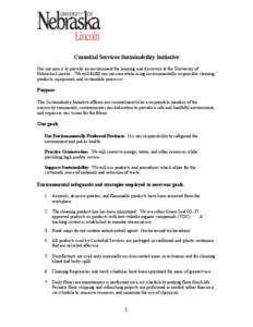 Custodial Services Sustainability Initiative Our mission is to provide an environment for learning and discovery at the University of Nebraska-Lincoln. We will fulfill our mission while using environmentally responsible 