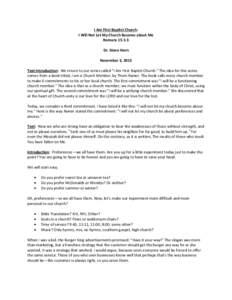 I Am First Baptist Church: I Will Not Let My Church Become about Me Romans 15:1-3 Dr. Steve Horn November 3, 2013 Text Introduction: We return to our series called “I Am First Baptist Church.” The idea for this serie