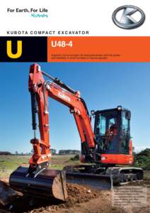 K U B O TA C O M PA C T E X C AVAT O R  U U48-4 Superior 4.8-tonne tight tail swing excavator with the power