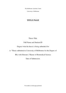 The Melbourne Academic Centre University of Melbourne TITLE PAGE  Thesis Title.
