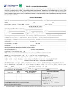 Florida 4-H Youth Enrollment Form Directions: After you have contacted your County 4-H Agent and chosen a local 4-H Program for your child to be a part of, you will need to complete a 4-H Youth Enrollment Form and a Flor