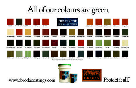 All of our colours are green. PRO•TEK•TOR SIDING • LOG • TIMBER 101 Cedar  104 Weathered Wood