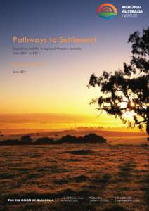 Pathways to Settlement Population mobility in regional Western Australia from 2001 to 2011 Summary Report June 2014