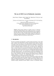 The use of CRM Core in Multimedia Annotation Patrick Sinclair1, Matthew Addis2, Freddy Choi2, Martin Doerr3, Paul Lewis1 and Kirk Martinez1 1  Electronics and Computer Science, University of Southampton, SO17 1BJ, United