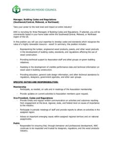 Manager, Building Codes and Regulations (Southwest/Central, Midwest, or Northeast) Take your career to the next level and impact an entire industry! AWC is recruiting for three Managers of Building Codes and Regulations.