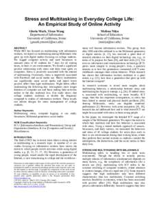 Stress and Multitasking in Everyday College Life: An Empirical Study of Online Activity Gloria Mark, Yiran Wang Department of Informatics University of California, Irvine {gmark,}