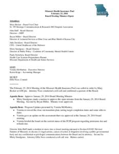 Missouri Health Insurance Pool February 25, 2014 Board Meeting Minutes (Open) Attendees: Mary Becker – Board Vice Chair Sr. VP–Strategic Communications & Research–MO Hospital Association