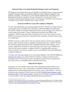 Important Notice to Non-Bank Residential Mortgage Lenders and Originators The Financial Crimes Enforcement Network (FinCEN) is issuing this Notice to remind non-bank residential mortgage lenders and originators (RMLOs) o