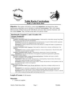 Table Rocks Curriculum Build a Table Rocks Bird Objective: The student will analyze various bird adaptations and identify how these characteristics help birds survive and thrive in different environments. They will compa