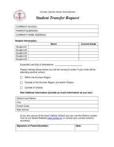 Durham Catholic District School Board  Student Transfer Request CURRENT SCHOOL: PARENT/GUARDIAN: CURRENT HOME ADDRESS: