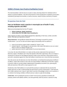 AHRQ’s Primary Care Practice Facilitation Forum This email newsletter is the first step in our plan to create a learning network for individuals with an interest in practice facilitation. We will use this listserve to 