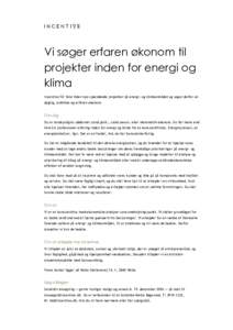 Vi søger erfaren økonom til projekter inden for energi og klima Incentive får hele tiden nye spændende projekter på energi- og klimaområdet og søger derfor en dygtig, ambitiøs og erfaren økonom.