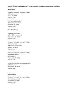 Training for Early Care and Education 1 & 2 are sponsored by the following educational Institutions: Kent County: Delaware Technical & Community College 100 Campus Drive Dover, DE1400