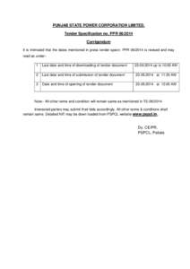 PUNJAB STATE POWER CORPORATION LIMITED. Tender Specification no. PPRCorrigendum It is intimated that the dates mentioned in press tender specn. PPRis revised and may read as under:1