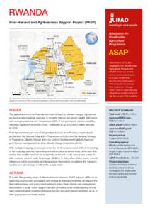 RWANDA Post-Harvest and Agribusiness Support Project (PASP) Launched in 2012, the Adaptation for Smallholder Agriculture Programme