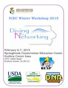 ICEC Winter Workshop[removed]February 6-7, 2015 Springbrook Conservation Education Center Guthrie Center Iowa 2473 160th Road