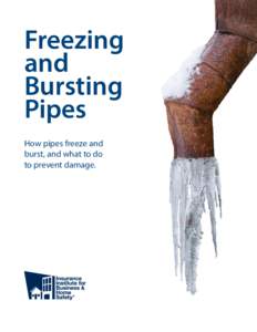 Freezing and Bursting Pipes How pipes freeze and burst, and what to do
