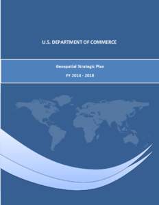 Microsoft Word - FINAL DOC FY14-18 Geospatial Strategic Plan