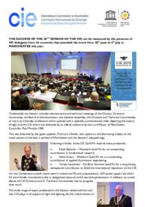 THE SUCCESS OF THE 28TH SESSION OF THE CIE can be measured by the presence of 493 delegates from 36 countries that attended the event from 28th June to 4th July in MANCHESTER this year. Traditionally the Session includes