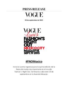 03 de septiembre de 2015  #FNOMexico Inicia la cuenta regresiva para la quinta edición de la fiesta de moda más importante en el mundo Fashion´s Night Out. Se llevará a cabo este 19 de