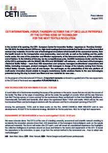 Press release August 2012 CETI INTERNATIONAL FORUM, THURSDAY OCTOBER THE 11TH 2012, LILLE METROPOLE AT THE CUTTING-EDGE OF TECHNOLOGY FOR THE NEXT TEXTILE REVOLUTION