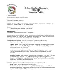 Orofino Chamber of Commerce MINUTES September 7th, 2011 The Meeting was called to order at 12:18 pm There were 16 people in attendance. Minutes: A motion to approve the minutes as written was made by John Goffinet. The m