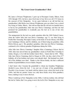My Great-Great-Grandmother’s Bed  My name is Dwayne Wrightsman. I grew up in Macoupin County, Illinois, from 1936 through 1954, but have since lived most of my life in an old 1753 house in the seacoast of New Hampshire