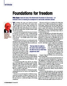 INTERVIEW  Foundations for freedom Mike Gapes meets the head of the Westminster Foundation for Democracy – an institution intent on fostering the development of democratic institutions abroad