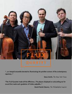 flux  quartet “...an intrepid ensemble devoted to illuminating the pricklier corners of the contemporary repertory...” Steve Smith, The New York Times