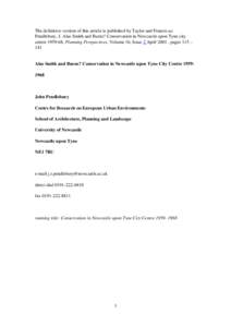 The definitive version of this article is published by Taylor and Francis as: Pendlebury, J, Alas Smith and Burns? Conservation in Newcastle upon Tyne city centre[removed], Planning Perspectives, Volume 16, Issue 2 April 